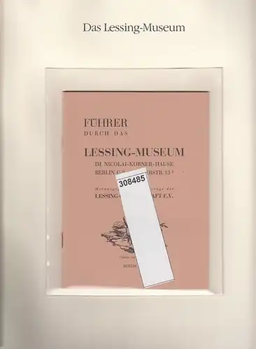 Führer durch das Lessing-Museum im Nicolai-Körner-Hause,  Berlin  C2 - Brüderstr. 13,I. ( = Lieferung  BE 01156) aus Berlin-Archiv hrsg.v. Hans-Werner Klünner und Helmut Börsch-Supan)