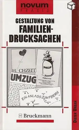 Urban, Dieter: Gestaltung von Familien-Drucksachen. (= novum - PRAXIS ). 