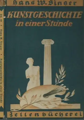 Singer, Hans W: Kunstgeschichte in einer Stunde. (= Zellenbücherei Band 60). 