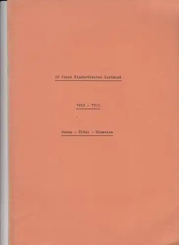 Ulrichskötter, Eveline (Red.). - Hrsg.Schauspiel der Städtischen Bühnen Dortmund, Intendant Gert Omar Leutner: 20 Jahre Kindertheater Dortmund. 1953 - 1973.  Daten - Titel - Hinweise. 