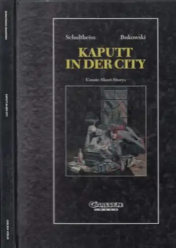 Schultheiss, Matthias - Charles Bukowski: Kaputt in der City. Comic-Short-Storys. 