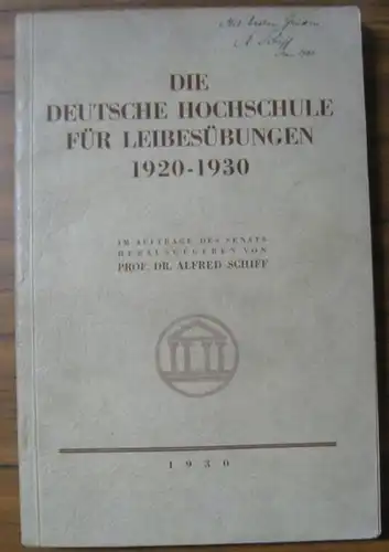 Schiff, Alfred: Die deutsche Hochschule für Leibesübungen 1920 - 1930. - Widmungsexemplar, signiert !. 