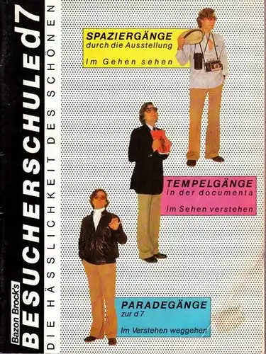 Brock, Bazon   Lothar Koch (Fotos): Brocks Besucherschule zur documenta 7 : ' Die Hässlichkeit des Schönen '. Kassel 1982. Titelschlagzeilen: Spaziergänge durch die.. 