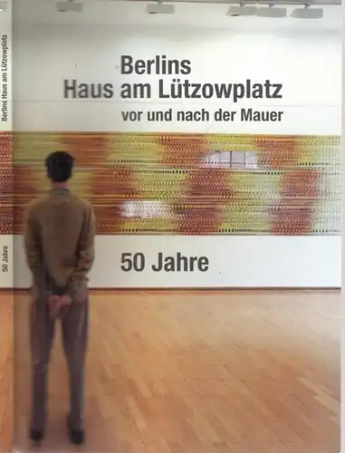 Berlin Lützowplatz.- Karin Pott  (Hrsg.): Berlins Haus am Lützowplatz vor und nach der Mauer - 50 Jahre (Festschrift). 
