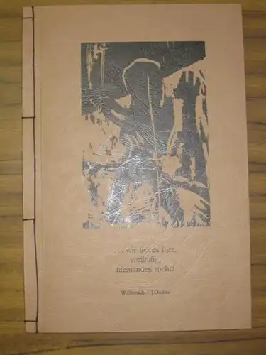 Onißeit, Jürgen (Graphiken) / Dietrich, Wolfgang (Gedichte): wir lieben hier, vorläufig, niemanden mehr!. 