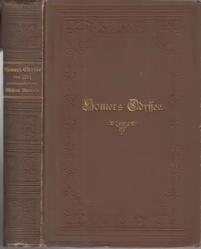 Homer. - übersetzt von Johann Heinrich Voß. - Mit einer Einleitung von Michael Bernays: Homers Odyssee. Abdruck der ersten Ausgabe vom Jahre 1781. 