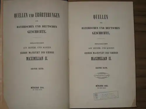 Quellen und Erörterungen zur bayerischen und deutschen Geschichte, Erster Band: I. Schenkungsbuch des Klosters St. Emmeramm zu Regensburg (herausgegeben von Dr. Wittmann); II. Schenkungsbuch des.. 