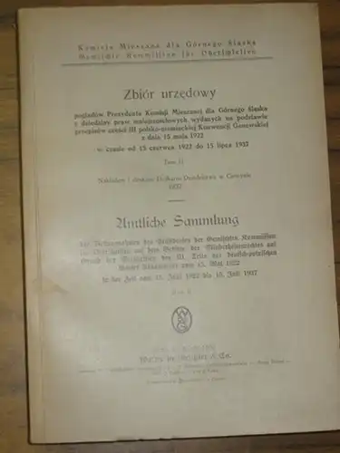 Gemischte Kommission für Oberschlesien: Amtliche Sammlung der Stellungnahmen des Präsidenten der Gemischten Kommission für Oberschlesien auf dem Gebiete des Minderheitenrechtes auf Grund der Vorschriften des.. 