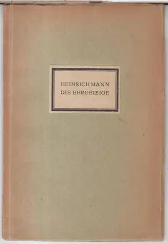 Mann, Heinrich: Die Ehrgeizige. Novelle ( = Die neue Reihe, 19 ). 