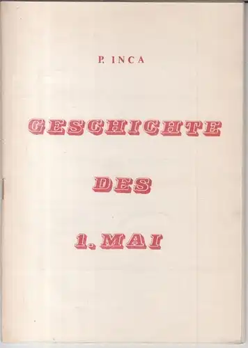 Inca, P: Geschichte des 1. Mai. 