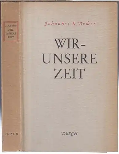 Becher, Johannes R: Wir - unsere Zeit. 