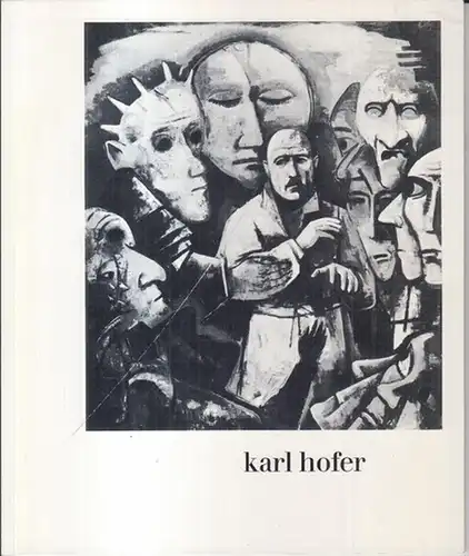 Hofer, Karl. - Bezirksamt Tiergarten von Berlin, Abteilung Volksbildung, Kunstamt: Karl Hofer - Ölbilder, Zeichnungen. - Zur Ausstellung im Haus am Lützowplatz, Berlin 1972. 