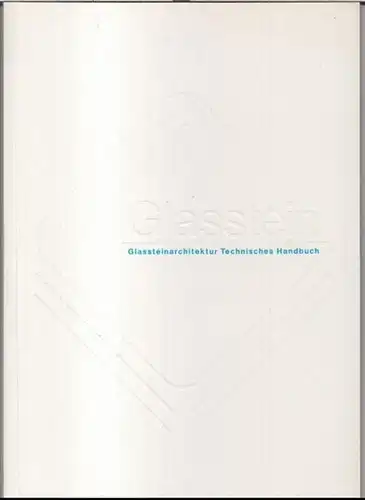 Herausgeber: IDG Informationsdienst der Glasstein - Hersteller. - Text und Redaktion: Stefan Schroth / Thomas Wenzel: Glassteinarchitektur Technisches Handbuch. - Im Inhalt: Bauen mit Glasstein / Die Herstellung / Der IDG / Die Glassteinhersteller / Konst