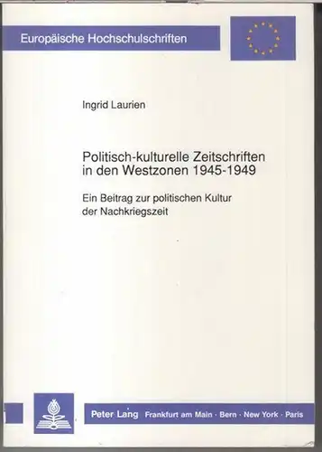 Laurien, Ingrid: Politisch-kulturelle Zeitschriften in den Westzonen 1945 - 1949. Ein Beitrag zur politischen Kultur der Nachkriegszeit ( = Europäische Hochschulschriften, Reieh III, Geschichte und ihre Hilfswissenschaften, Band 502 ).