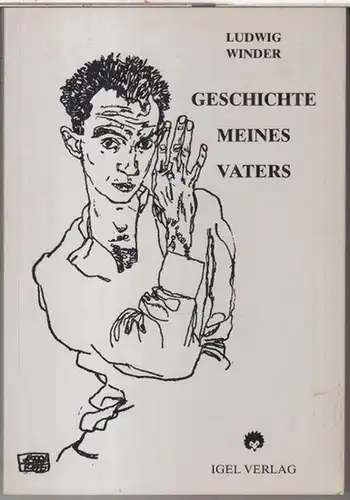 Winder, Ludwig. - herausgegeben und mit einem Nachwort versehen von Dieter Sudhoff: Geschichte meines Vaters ( Maximilian Winder ). 