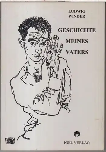 Winder, Ludwig. - herausgegeben und mit einem Nachwort versehen von Dieter Sudhoff: Geschichte meines Vaters ( Maximilian Winder ).
