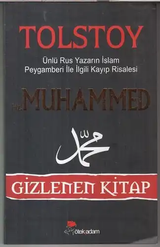 Tolstoy, Lev Nikolayevic. - Hz. Muhammed: Hz. Muhammed. Ünlü Rus Yazarin islam Peygamberi ile ilgili Kayip Risalesi. 
