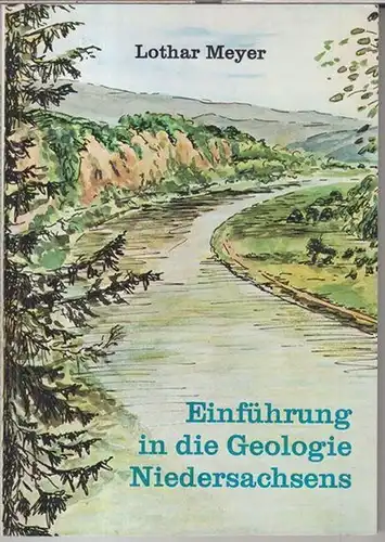 Meyer, Lothar. - illustriert von Hans Böhm: Einführung in die Geologie Niedersachsens. 