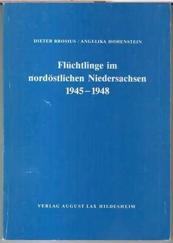 Brosius, Dieter / Hohenstein, Angelika: Flüchtlinge im nördlichen Niedersachsen 1945   1948 ( = Veröffentlichungen der historischen Kommission für Niedersachsen und Bremen, XXXVIII: Quellen.. 