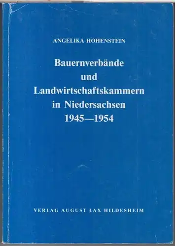 Hohenstein, Angelika: Bauernverbände und Landwirtschaftskammern in Niedersachsen 1945   1954 ( = Veröffentlichungen der historischen Kommission für Niedersachsen und Bremen, XXXVIII: Quellen und Untersuchungen.. 
