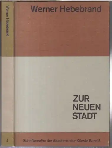 Scharoun, Hans. - Hebebrand, Werner: Zur neuen Stadt ( = Schriftenreihe der Akademie der Künste, Band 5 ). 