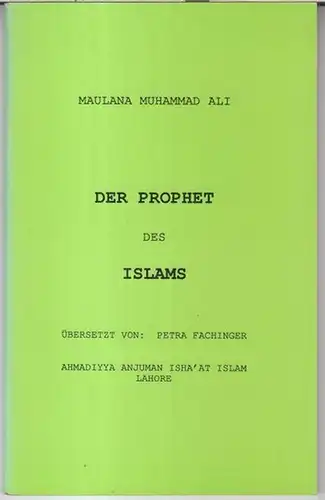 Maulana Muhammad Ali. - übersetzt von Petra Fachinger: Der Prophet des Islams. 