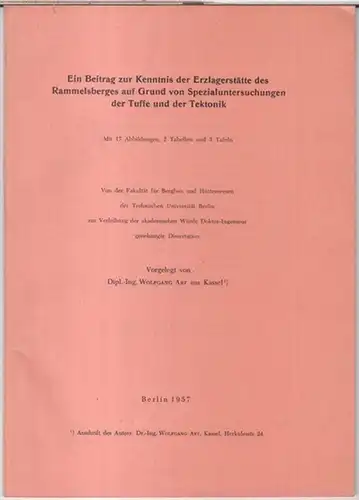 Abt, Wolfgang: Ein Beitrag zur Kenntnis der Erzlagerstätte des Rammelsberges auf Grund von Spezialuntersuchungen der Tuffe und der Tektonik. Dissertation. 