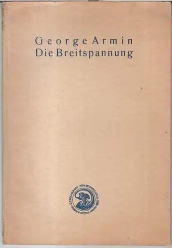 Armin, George: Die Technik der Breitspannung. Ein Beitrag über die horizontal-vertikalen Spannkräfte beim Aufbau der Stimme nach dem 'Stauprinzip'. 