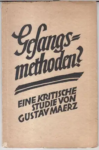 Gesangsmethoden ? Eine kritische Studie