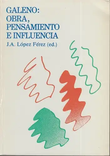 Galenus / Galenos / Galen. - J. A. Lopez Ferez (ed.). - R. H. Hankinson / Armelle Debru / Antonio Lopez Eire and others: Galeno: Obra, pensamiento e influencia ( Coloquio internacional celebrado en Madrid, 22-25 de Marzo de 1988 ). - Indice: R. H. Hankins