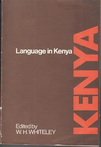 Kenya. - edited by W. H. Whiteley: Language in Kenya. Ethiopia, Tanzania, Uganda, Zambia.