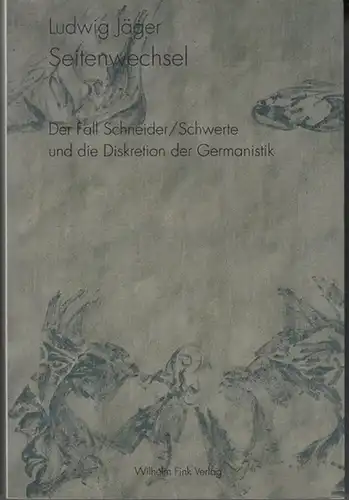 Schneider, Hans Ernst / Schwerte, Hans. - Ludwig Jäger: Seitenwechsel. Der Fall Schneider / Schwerte und die Diskretion der Germanistik. 