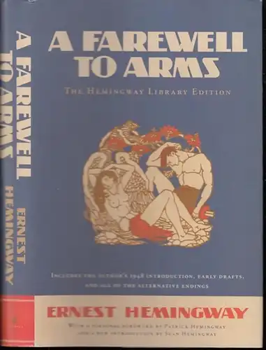 Hemingway, Ernest. - foreword by Patrick Hemngway. - edited with an introduction by Sean Hemngway: A farewell to arms. The Hemingway Library edition. 