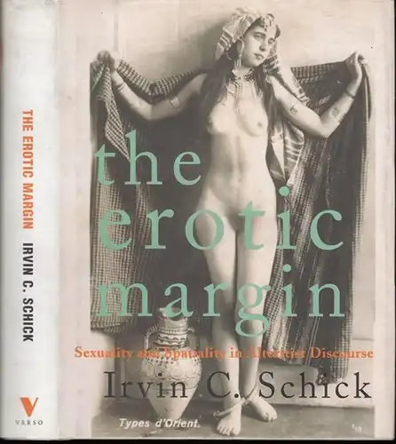 Schick, Irvin Cemil: The erotic margin. Sexuality and spatiality in alteritist discourse. - From the contents: Spaces of otherness / Ethopornography / Gendered pornography, sexualized empire / Harem women in western erotica. 