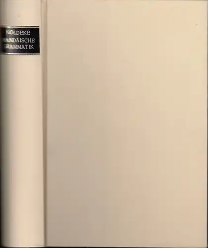 Mandäisch.- Theodor Nöldeke: Reprint: Mandäische Grammatik. - Im Anhang: Die handschriftlichen Ergänzungen in dem Handexemplar Theodor Nöldekes bearbeitet von Anton Schall. 