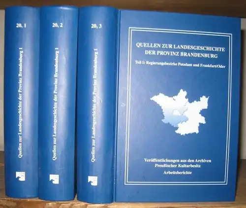 Brandenburg. - Bearbeitet von Constanze Krause: Bände I - III ( von V ): Quellen zur Landesgeschichte der Provinz Brandenburg im 19. und 20. Jahrhundert. Teil I. Regierungsbezirke Potsdam und Frankfurt / Oder ( = Veröffentlichungen aus den Archiven Pre...