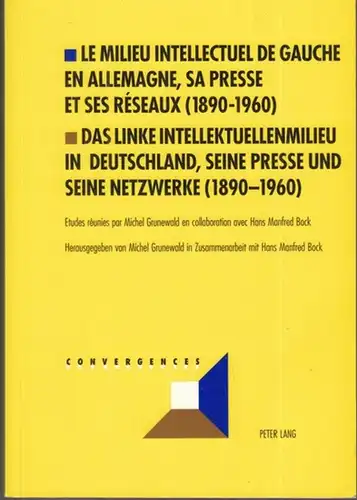 Grunewald, Michel / Bock, Hans Manfred ( Herausgeber ). - mit Beiträgen von Alois Schumacher / Ingrid Voss über Heinrich Braun / Ina Ulrike Paul...