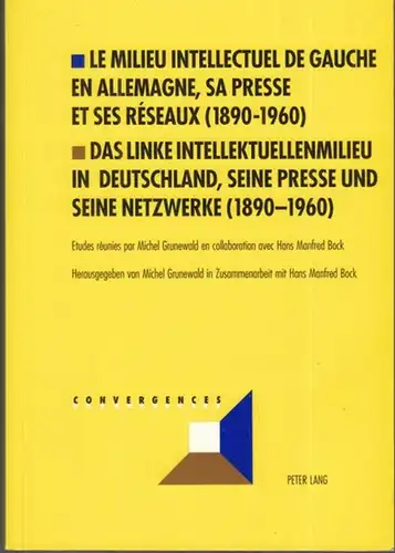 Grunewald, Michel / Bock, Hans Manfred ( Herausgeber ).   mit Beiträgen von Alois Schumacher / Ingrid Voss über Heinrich Braun / Ina Ulrike..