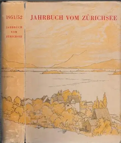 Jahrbuch vom Zürichsee.- Verband zum Schutze des Landschaftsbildes am Zürichsee (Hrsg.): Jahrbuch vom Zürichsee 1951 / 1952 (= Zürichseebuch Band 14). 