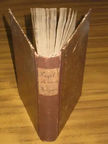 Hegel, G.W.F. - Hrsg. v. Ph. Marheineke: Vorlesungen über die Philosophie der Religion. Zweiter Band separat. (= Werke. Vollständige Ausgabe. Zwölfter Band). 