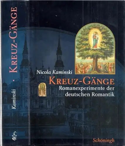 Kaminski, Nicola: Kreuz-Gänge (Kreuzgänge) - Romanexperimente der deutschen Romantik. 