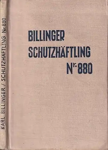 Billinger, Karl (d.i. Paul W. Massing): Schutzhäftling Nr. 880. Aus einem deutschen Konzentrationslager. 