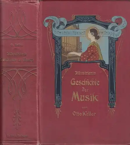 Keller, Otto: Illustrierte Geschichte der Musik. Komplett mit 2 Bänden in einem Buch.
