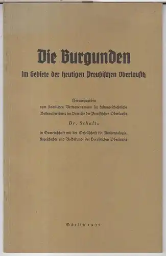 Schultz, H. A. ( Herausgeber ).   mit weiteren Beiträgen von  R. Goell / K. Olbricht / Fr. Lehmann: Die Burgunden im Gebiete.. 