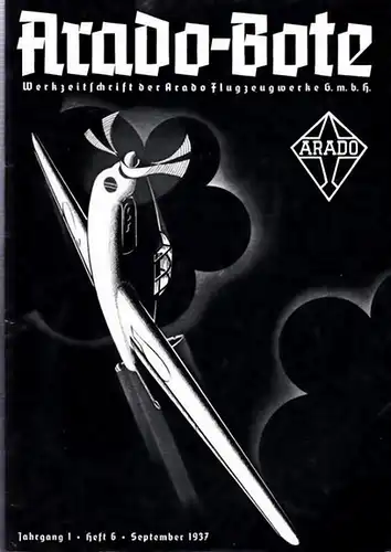 AradoBote.- Arado Flugzeugwerke, Nowawes (Hrsg.) - E.O. Haac, G.A. von Ehrenkrook u.a: Arado-Bote. Jahrgang 1, Heft 6, September 1937 - Werkzeitschrift der Arado Flugzeugwerke GmbH...