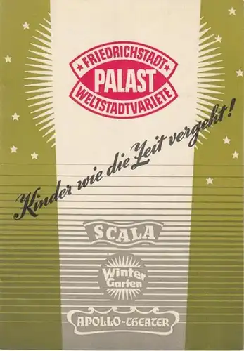 Friedrichstadtpalast Berlin. - Direktion: Gottfried Herrmann: Programmheft September 1956: Kinder wie die Zeit vergeht ! 100 Jahre Berliner Variete 1860 - 1960. Die neue PALAST-Revue in 8 prachtvollen Ausstattungsbildern. Artistik, Ballett und Musik von v