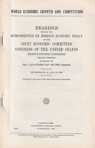 Douglas, Paul H. // Patman, Wright: World Economic Growth and Competition. December 10, 12, and 13, 1956. Sec. 5 (a) of Public Law 307, 79th Congress. Hearings before the Subcommittee on foreign economic policy of the Joint Economic Committee Congress of 