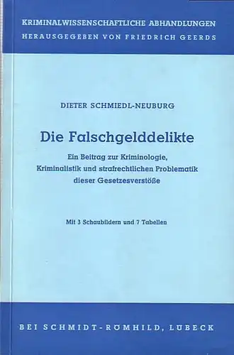 Schmiedl-Neuburg, Dieter: Die Falschgelddelikte : Ein Beitrag zur Kriminologie, Kriminalistik und strafrechtlichen Problematik dieser Gesetzesverstöße. (=Kriminalwissenschaftliche Abhandlungen ; Bd. 2). 