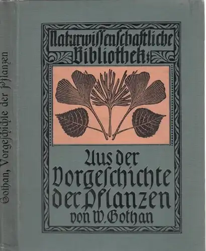 Gothan, W. - Konrad Höller, Georg Ulmer (Hrsg.): Aus der Vorgeschichte der Pflanzenwelt. (= Naturwissenschaftliche Bibliothek für Jugend und Volk). 