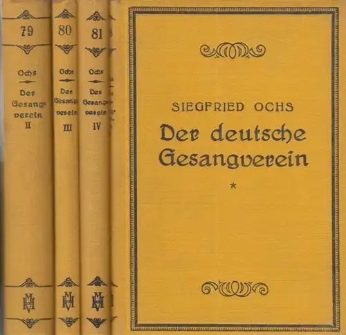 Ochs, Siegfried: Der deutsche Gesangverein für gemischten Chor. Komplett in 4 Bänden: Aufbau und Leitung eines Gesangvereins / Die Aufführungspraxis bei Schütz, Händel und Bach.. 